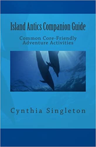 Island Antics Companion Guide: Common Core-Friendly Adventure Activities