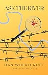Ask The River (Leveller Trilogy #2) Ask The River (Leveller Trilogy #2)