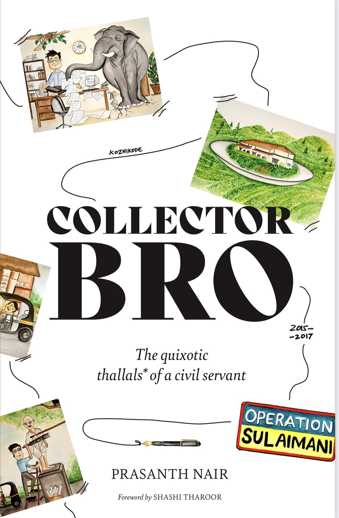 Collector Bro: The Quixotic 'Thallals' of a Civil Servant (Kindle Edition)