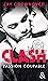 Clash T2 : Passion coupable: Après Marked Men, la nouvelle série New Adult de Jay Crownover (Clash (2)) (French Edition)