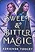 Sweet & Bitter Magic