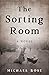 The Sorting Room by Michael Rose