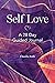 Self Love: A 28 Day Guided ...
