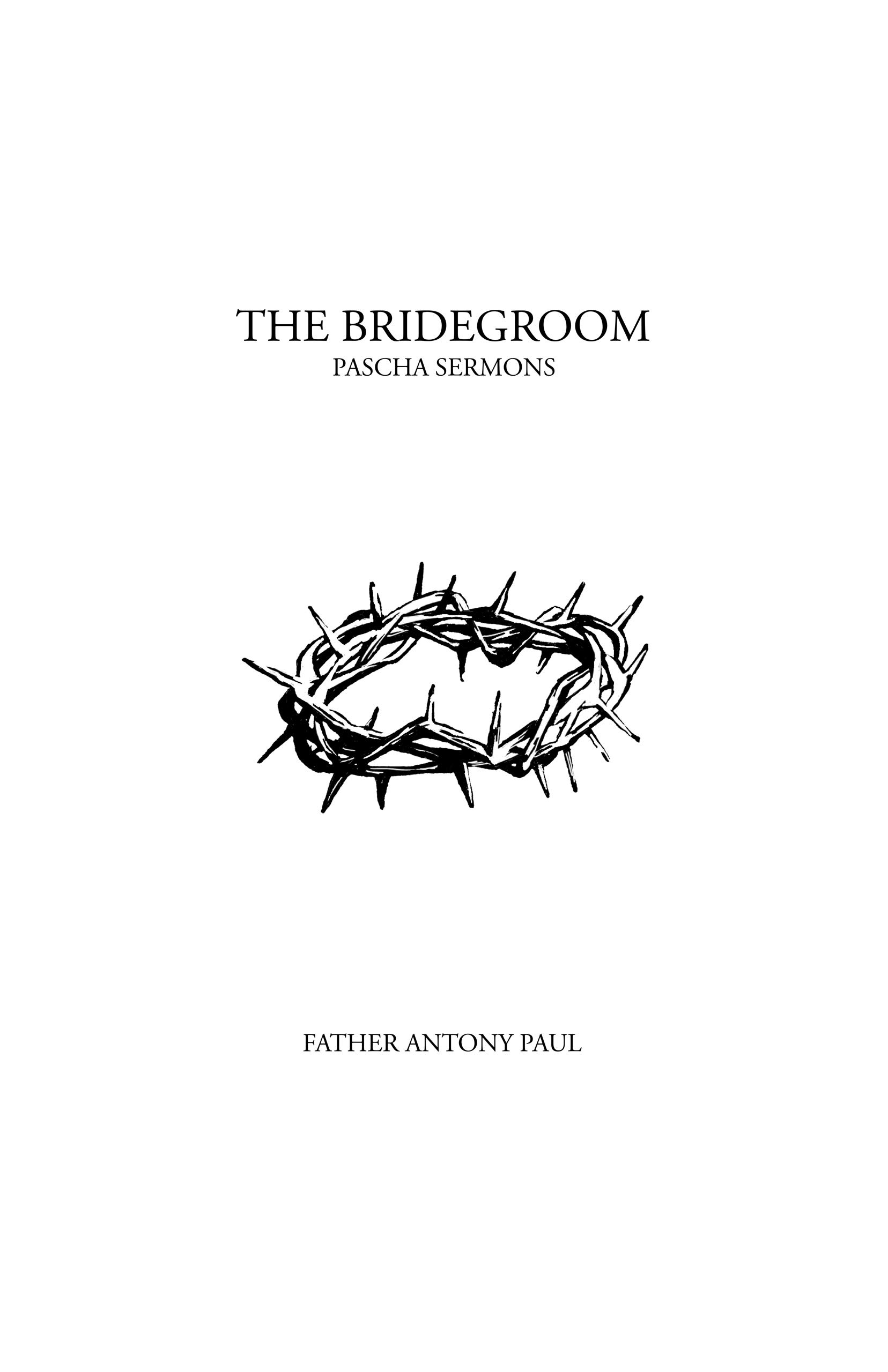 The Bridegroom: Pascha Sermons, First Edition (Kindle Edition)