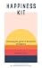 Happiness Kit: Unlocking th...
