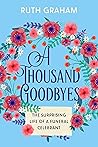A Thousand Goodbyes: The Surprising Life Of A Funeral Celebrant