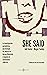 She said: La investigación periodística que destapó los abusos de Harvey Weinstein e impulsó el movimiento #MeToo (Spanish Edition)