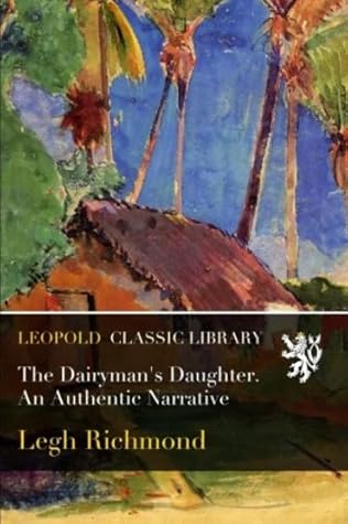 The Dairyman's Daughter. An Authentic Narrative
