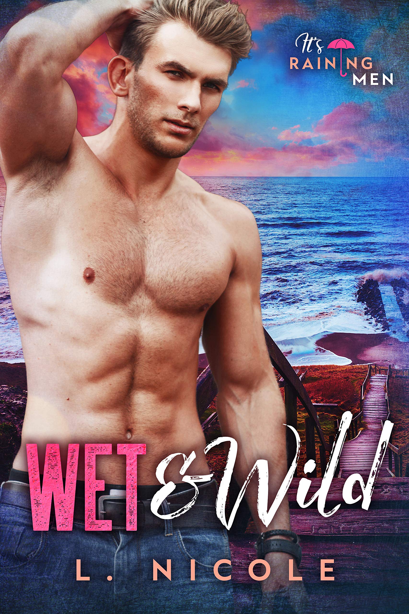 Wet & Wild (It's Raining Men, #2)