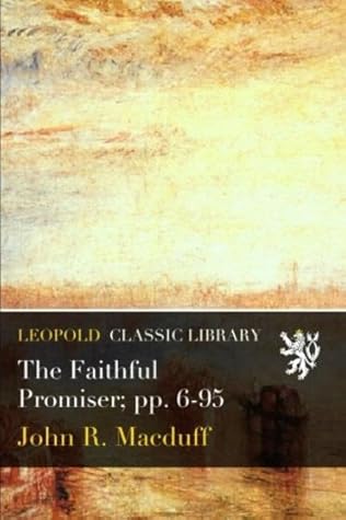The Faithful Promiser; pp. 6-95