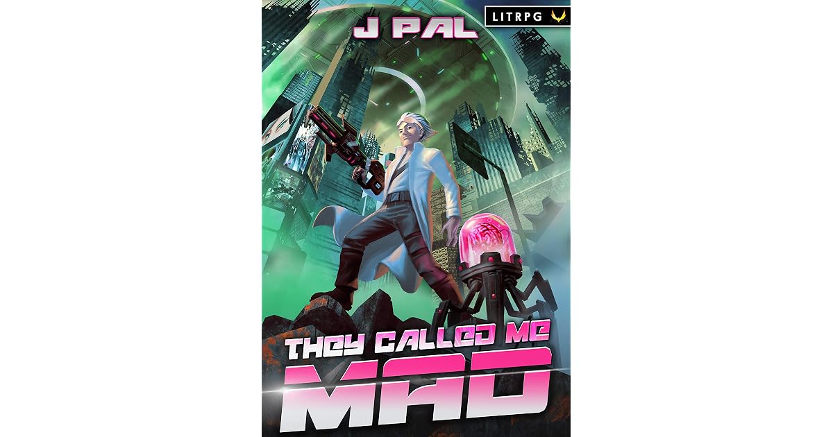 They Called Me Mad MAD 1 By J Pal they-called-me-mad-mad-1-by-j-pal