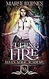 Fueling Fire: A R...