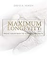Maximum Longevity: Move Your Way to Super Longevity Maximum Longevity: Move Your Way to Super Longevity