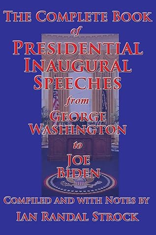 The Complete Book of Presidential Inaugural Speeches