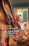 Un maníaco homicida a la vez by Mario Zegarra