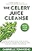 The Celery Juice Cleanse by Gabrielle Townsend