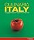 Culinaria Italy: A Celebration of Food and Tradition