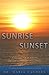 Sunrise Sunset: A Collection of Poetry on Life's Greatest Challenges