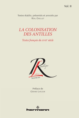 La colonisation des Antilles, Volume 2: textes français du XVIIe siècle (HR.COL.REP.LETT) (French Edition)