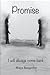 Promise: I Will Always Come Back (The Promise Series)