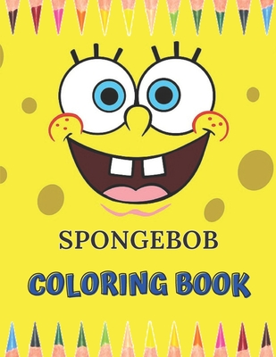 SpongeBob Coloring Book: SpongeBob SquarePants Coloring Book for Kids ...