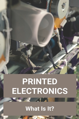 Printed Electronics: What Is It?: Electronic Printer Definition