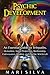 Psychic Development: An Essential Guide to Telepathy, Divination, Astral Projection, Mediumship, Clairvoyance, Healing, and Psychic Witchcraft (Psychic Abilities)