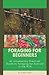 Foraging for Beginners: A Practical Guide to Foraging for Survival in the Wild