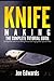 Knife Making: The Complete Tutorial Guide for Beginners and Pro to Making Knives with Forging Skills Tips and Tricks