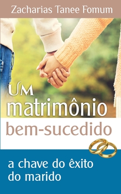 Um Matrim�nio Bem Sucedido: A Chave de �xito do Marido