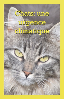 Chats: une urgence climatique (French Edition)