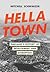 Hella Town: Oakland's History of Development and Disruption