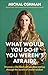 What Would You Do If You Weren't Afraid?: Discover a Life Filled with Purpose and Joy Through the Secrets of Jewish Wisdom