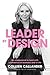 Leader By Design: Be empowe...