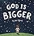 God is Bigger