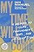 My Time Will Come: A Memoir of Crime, Punishment, Hope, and Redemption (Random House Large Print)