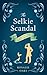 The Selkie Scandal: A prequel to the Lady Diviner series