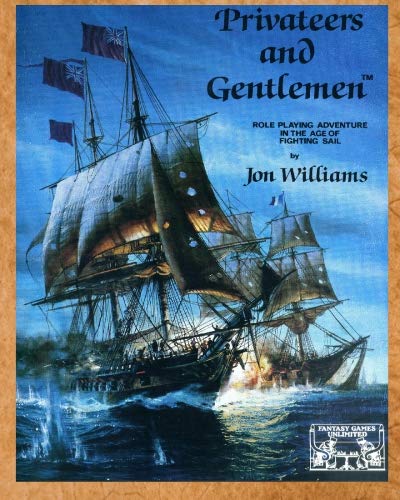 Privateers And Gentlemen: Role Playing Adventure In The Age Of Fighting Sail (Paperback)