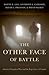 The Other Face of Battle: A...