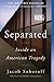 Separated: Inside an American Tragedy