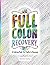 Full Color Recovery: A Coloring Book For Youths In Recovery