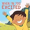 When I'm Too Excited: English Edition (Nunavummi Reading Series|Social Emotional Learning)