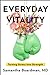 Everyday Vitality: Turning Stress into Strength