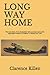 LONG WAY HOME by Mr Clarence Archibald Killen