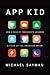 App Kid: How a Child of Imm...