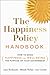 The Happiness Policy Handbook by Laura Musikanski