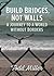Build Bridges, Not Walls: A Journey to a World Without Borders (City Lights Open Media)