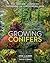 Growing Conifers: The Compl...