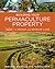 Building Your Permaculture Property: A Five-Step Process to Design and Develop Land (Mother Earth News Wiser Living Series)