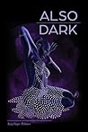Also Dark